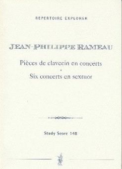 Pièces de Clavecin en Concerts et Six Concerts en Sextuor 