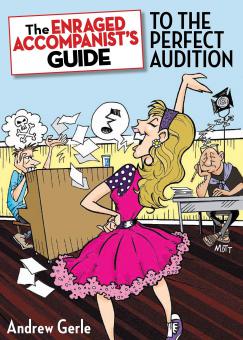 The Enraged Accompanist's Guide To The Perfect Audition 