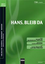 Hans, bleib da 