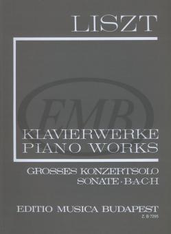 Grosses Konzertsolo, Sonate, B-A-C-H (I/5) (Neue Liszt-Ausgabe I B) 