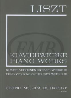 Klavierversionen eigener Werke 3 (I/17) (Neue Liszt-Ausgabe I B) 