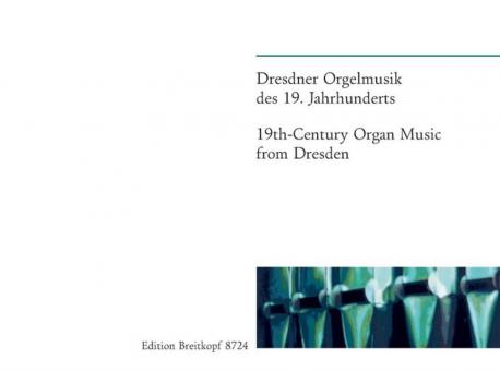 Dresdner Orgelmusik des 19. Jahrhunderts 