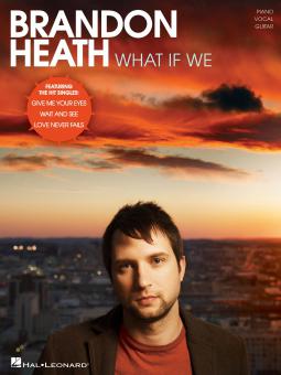 Brandon Heath - What If We 