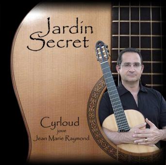 CYRLOUD / Jardin Secret (compositions de J.M. Raymond) 