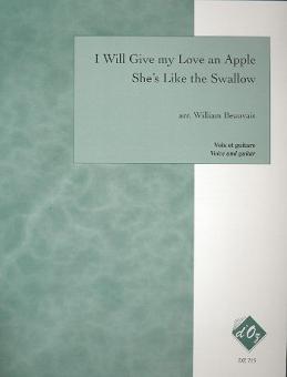 I Will Give my Love..., She's Like The Swallow 