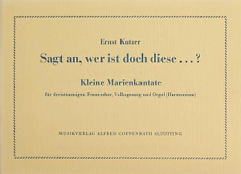 Sagt an, wer ist doch diese...? Kleine Marienkantate 