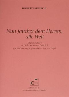 Nun jauchzt dem Herren, alle Welt op. 116 