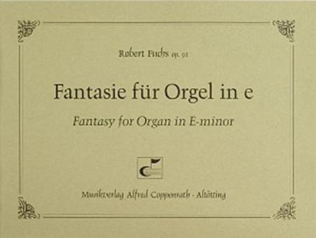 Fantasie für Orgel in e op. 91 