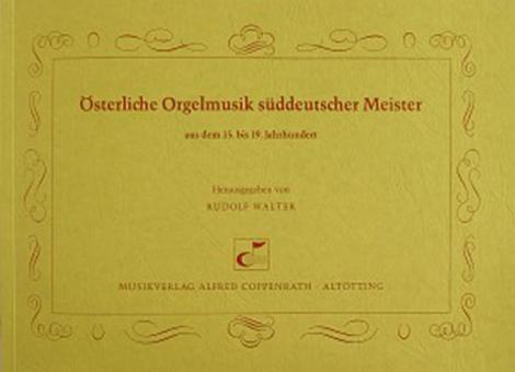 Österliche Orgelmusik süddeutscher Meister 