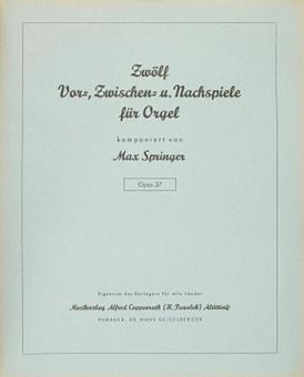 Zwölf Vor-, Zwischen- und Nachspiele für Orgel 