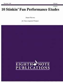 Ten Stinkin' Fun Performance Etudes 