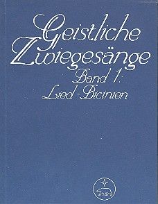 Geistliche Zwiegesänge 1: Lied-Bicinien 