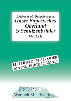 Unser Bayerisches Oberland & Schützenbrüder 