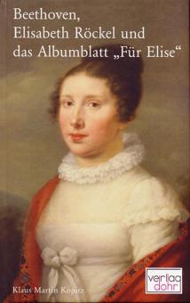 Beethoven, Elisabeth Röckel und das Albumblatt 'Für Elise' 