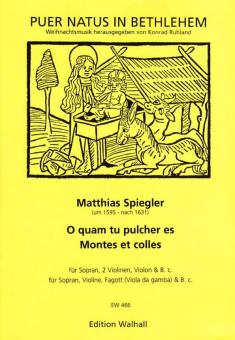 O quam tu pulcher es & Montes et colles 