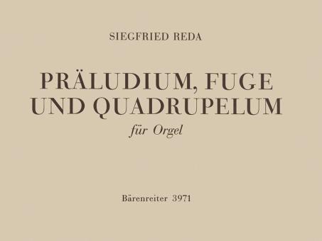 Präludium, Fuge und Quadruplum 