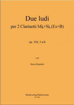 Due ludi per 2 Clarinetti (Es B) op. 104, 3 a-b 