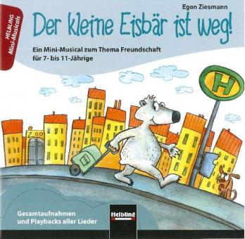 Der kleine Eisbär ist weg! Ein lehrreiches Musical 