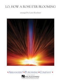 Lo, How A Rose E'er Blooming 