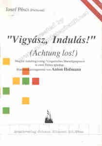 Achtung los! / Vigysasz, Indulas! 