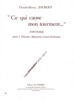 Ce qui cause mon tourment 