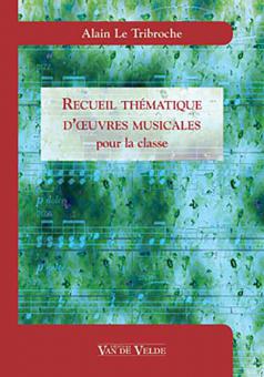 Recueil thematique d'oeuvres musicales pour la classe 