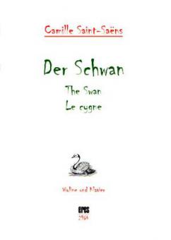 Der Schwan (Le Cygne / The Swan) für Violine Und Klavier 