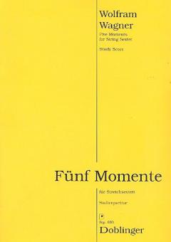 Fünf Momente op. 108 für Streichsextett 