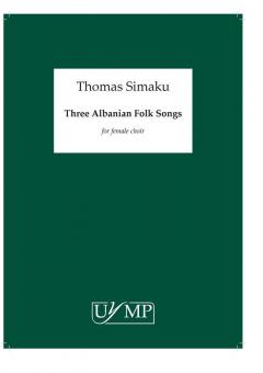 Three Albanian Folk Songs For Female Choir 