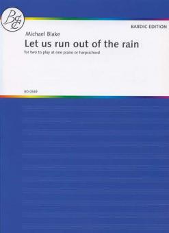Let Us Run Out Of The Rain 