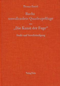 Bachs unvollendete Quadrupelfuge aus 'Die Kunst der Fuge' 