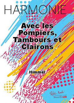 Avec les pompiers, tambours et clairons 