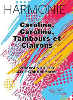 Caroline, Caroline, tambours et clairons 