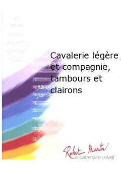 Cavalerie legere et compagnie, tambours et clairons 