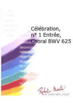 Celebration, No. 1 Entree, Choral BWV 625 