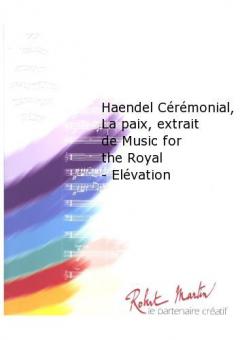Haendel Ceremonial, la paix, extrait de Music For The Royal 