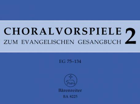 Choralvorspiele zum Evangelischen Gesangbuch 2 