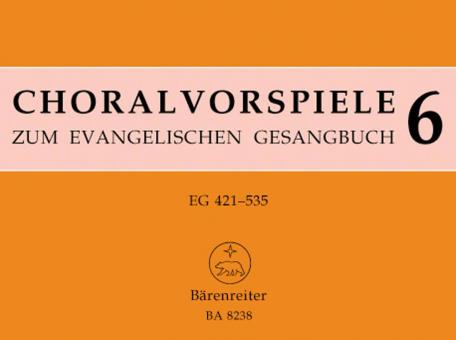 Choralvorspiele zum Evangelischen Gesangbuch 6 