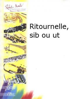 Ritournelle, sib ou ut 