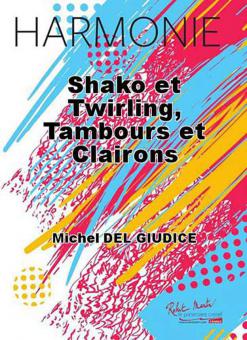 Shako Et Twirling, Tambours Et Clairons 