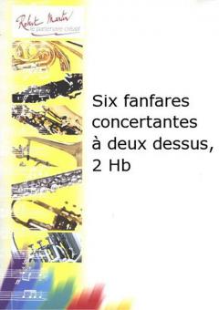 Six fanfares concertantes à deux dessus 