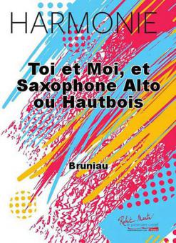 Toi et moi, et Saxo alto ou Hautbois 