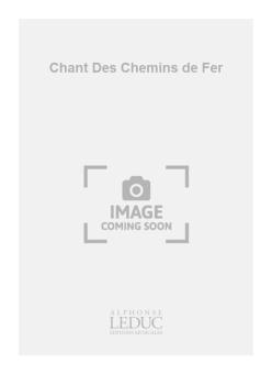 Chant des Chemins de Fer, Op. 19 