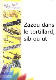 Zazou dans le tortillard, sib ou ut 
