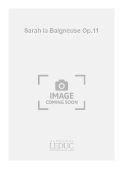 Sarah la Baigneuse, Ballade, op. 11 