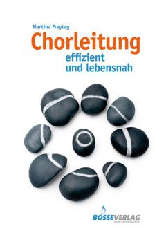 Chorleitung - effizient und lebensnah 