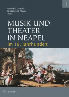 Musik und Theater in Neapel im 18. Jahrhundert (2 Bände) 