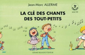 La Cle des Chants des Tout Petits 
