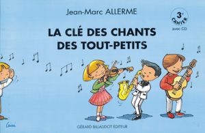 La Cle des Chants des Tout Petits 