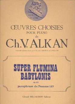 Super Flumina Babylons Paraphrase du Psaume 137 op. 52 